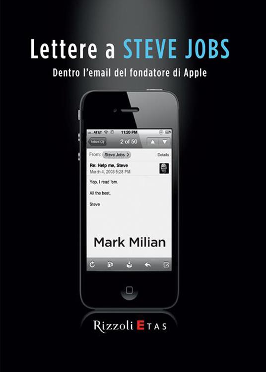 Lettere a Steve Jobs. Dentro l'e-mail del fondatore di Apple - Mark Milian,G. Gladis Ubbiali - ebook