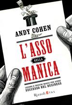 L' asso nella manica. Lezioni e trucchi magici per avere successo nel business