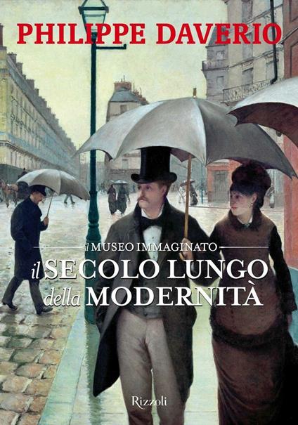 Il secolo lungo della modernità - Philippe Daverio - ebook