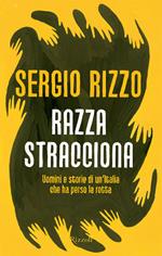 Razza stracciona. Uomini e storie di un'Italia che ha perso la rotta