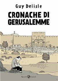 Cronache di Gerusalemme - Guy Delisle - ebook