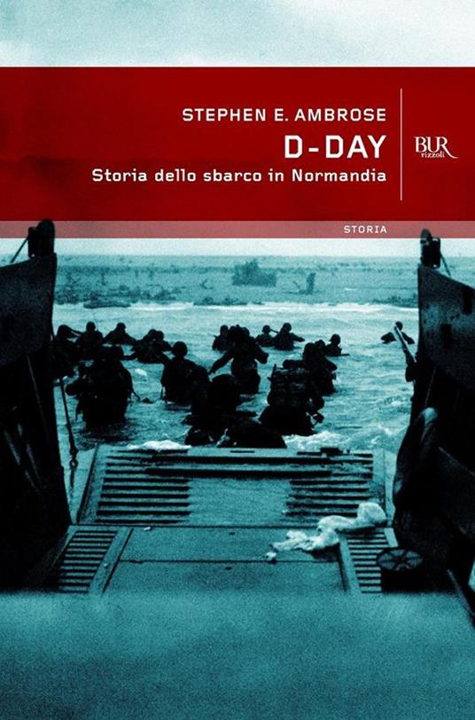 D-Day. Storia dello sbarco in Normandia - Stephen E. Ambrose,M. Pagliano - ebook