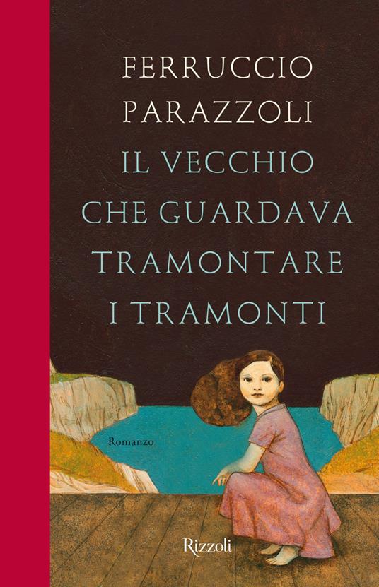 Il vecchio che guardava tramontare i tramonti - Ferruccio Parazzoli - ebook