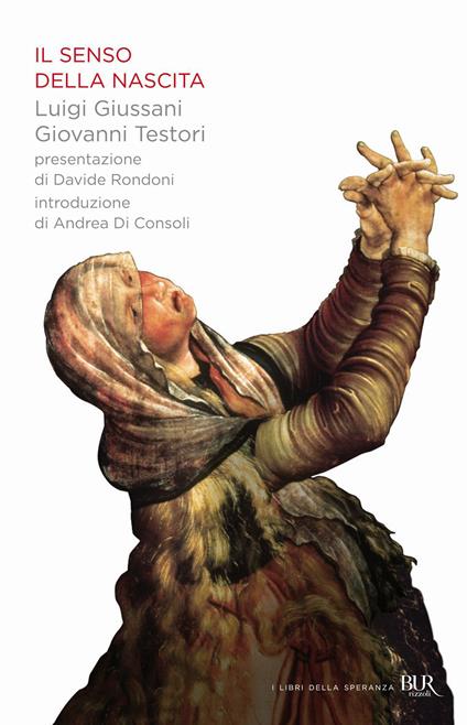 Il senso della nascita - Luigi Giussani,Giovanni Testori - ebook