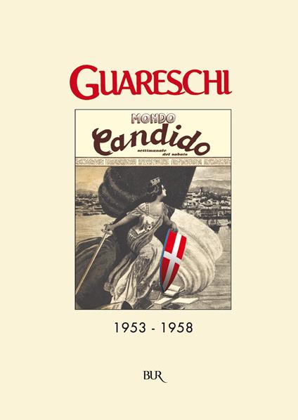 Mondo candido 1953-1958 - Giovannino Guareschi,Alberto Guareschi,Carlotta Guareschi - ebook