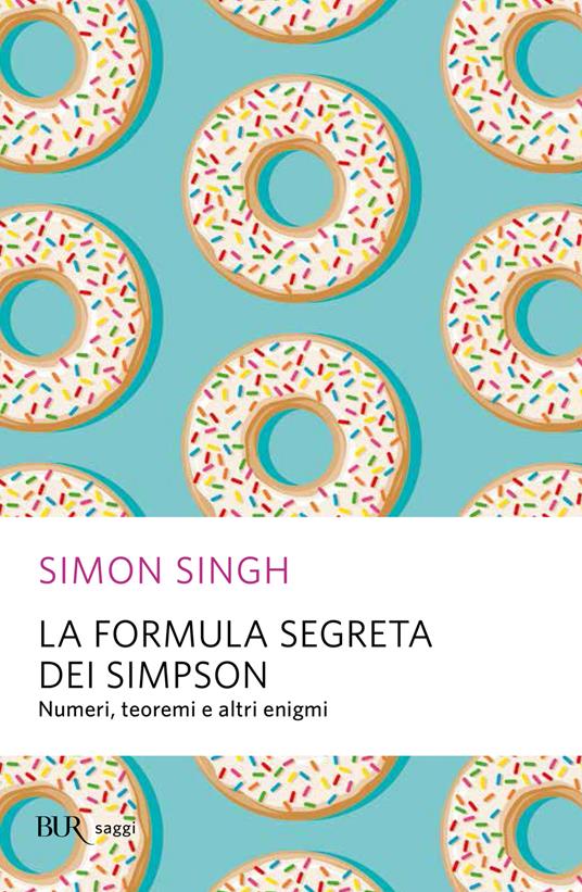 La formula segreta dei Simpson. Numeri, teoremi e altri enigmi - Simon Singh,C. Capararo - ebook