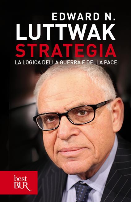 Strategia. La logica della guerra e della pace - Edward N. Luttwak,E. Peru - ebook