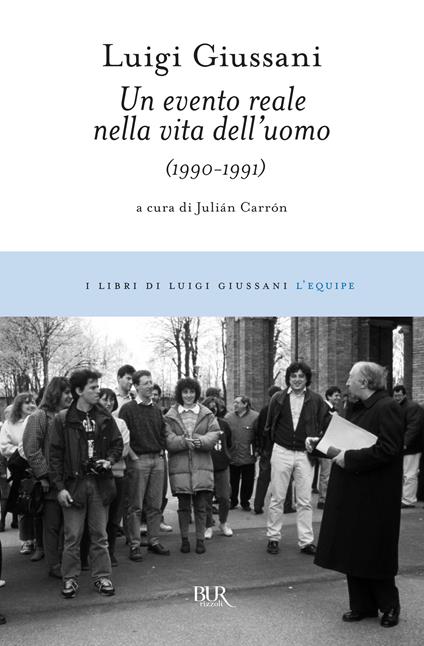 Un evento reale nella vita dell'uomo (1990-1991) - Luigi Giussani,J. Carrón - ebook
