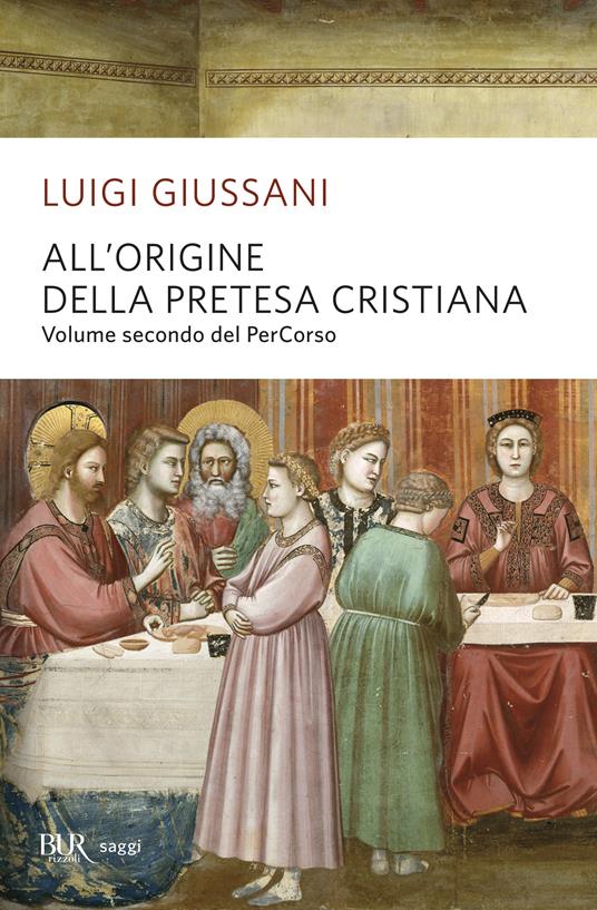 All'origine della pretesa cristiana. Volume secondo del PerCorso - Luigi Giussani - ebook