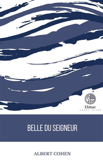 Bella del Signore - Albert Cohen,Eugenio Rizzi - ebook