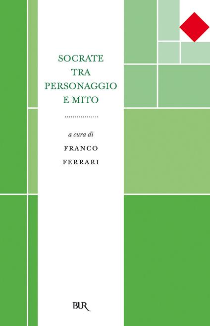 Socrate tra personaggio e mito - Franco Ferrari - ebook