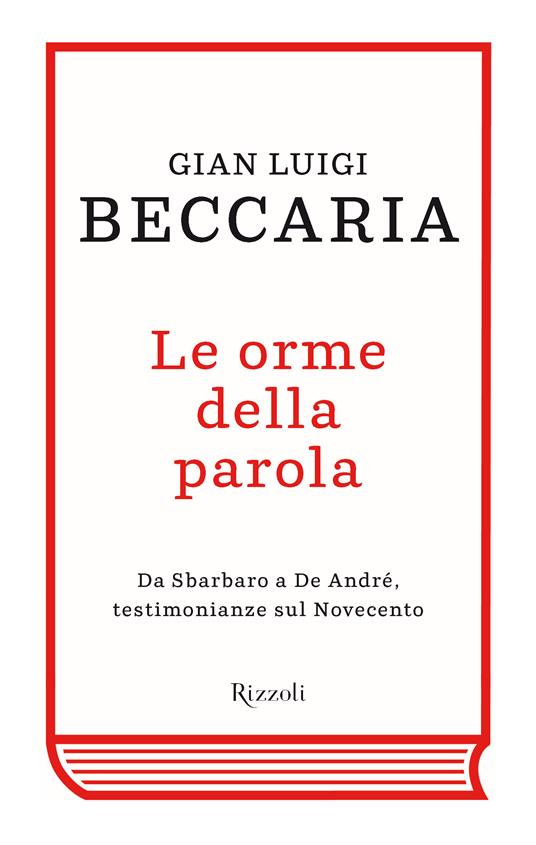 Le orme della parola. Da Sbarbaro a De André, testimonianze sul Novecento - Gian Luigi Beccaria - ebook