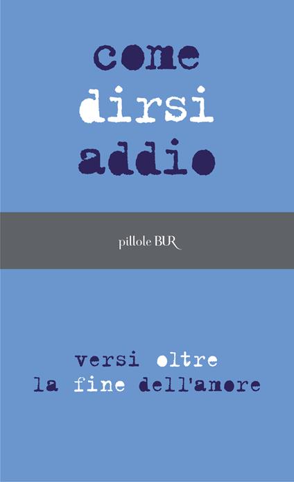 Come dirsi addio. Versi oltre la fine dell'amore - Daniele Piccini - ebook
