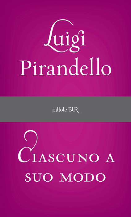 Ciascuno a suo modo - Luigi Pirandello - ebook