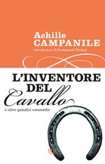 L' inventore del cavallo e altre quindici commedie