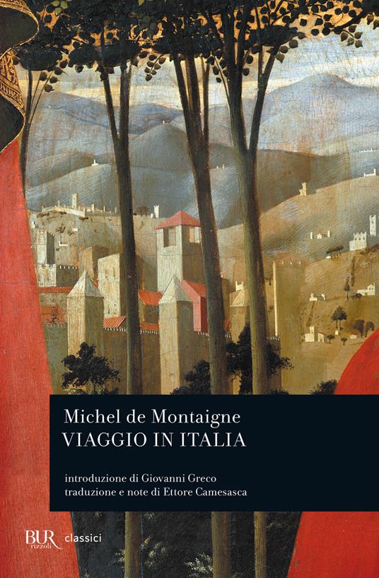Viaggio in Italia - Michel de Montaigne,Ettore Camesasca - ebook