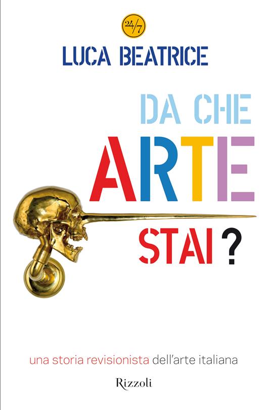 Da che arte stai? Una storia revisionista dell'arte italiana - Luca Beatrice - ebook