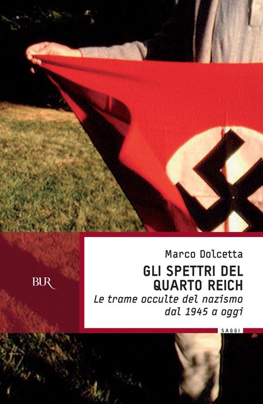 Gli spettri del Quarto Reich. Le trame occulte del nazismo dal 1945 a oggi - Marco Dolcetta - ebook