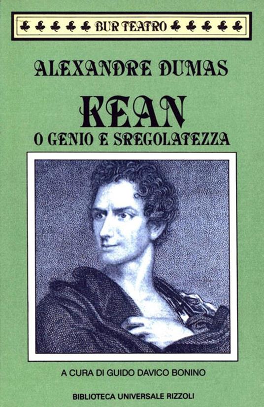 Kean o Genio e sregolatezza - Alexandre Dumas - ebook