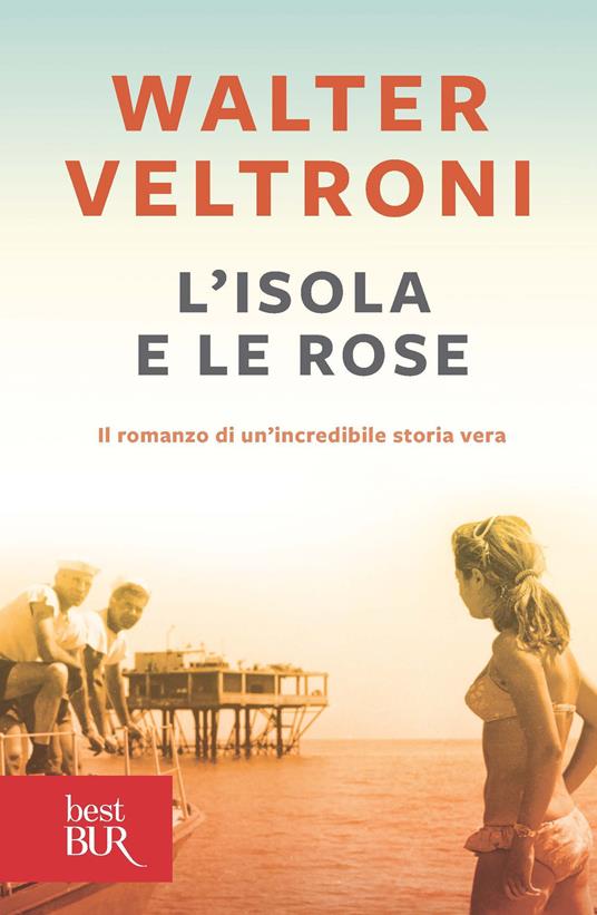 L' isola e le rose - Walter Veltroni - ebook