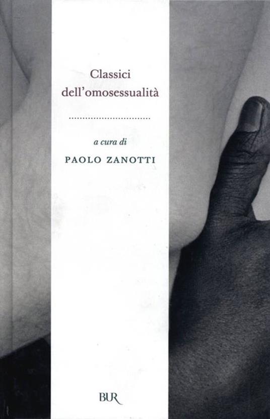 Classici dell'omosessualità. L'avventurosa storia di un'utopia - Paolo Zanotti,M. Bonsanti - ebook