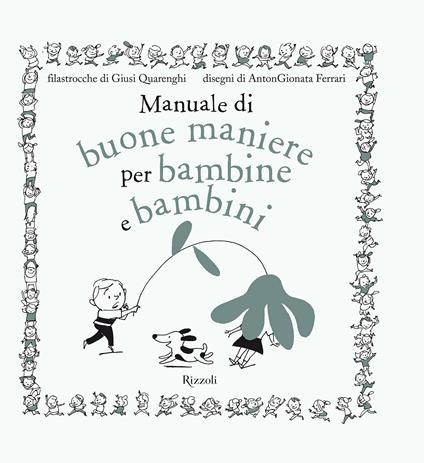 Manuale di buone maniere per bambine e bambini - Giusi Quarenghi - ebook