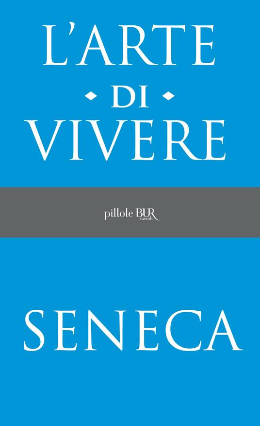 L'arte di vivere - Lucio Anneo Seneca - ebook