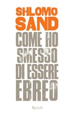 Come ho smesso di essere ebreo