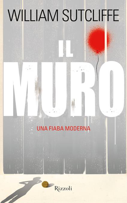 Il muro - William Sutcliffe,Francesco Gulizia - ebook