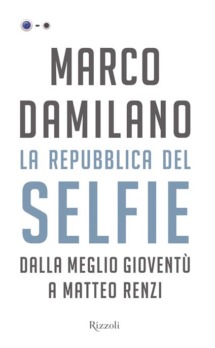 La Repubblica del selfie - Marco Damilano - ebook