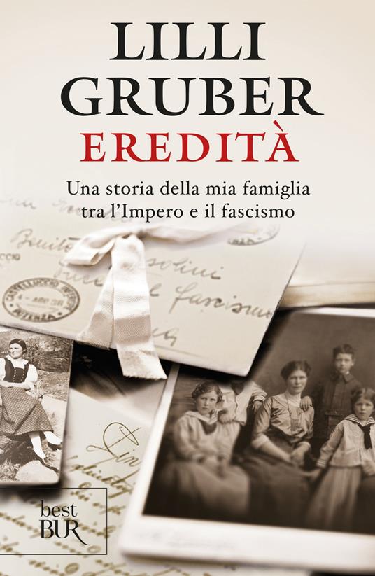 Eredità. Una storia della mia famiglia tra l'Impero e il fascismo - Lilli Gruber - ebook