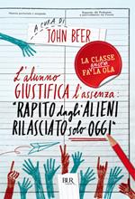 L' alunno giustifica l'assenza: «Rapito dagli alieni, rilasciato solo oggi»