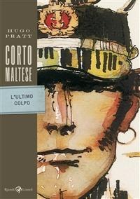 Corto Maltese - L'ultimo colpo - Hugo Pratt - ebook