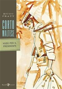 Corto Maltese - Vudù per il presidente - Hugo Pratt - ebook