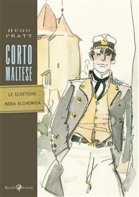 Corto Maltese - Le elvetiche. Rosa Alchemica - Hugo Pratt - ebook