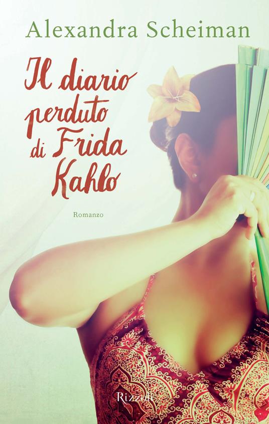 Il diario perduto di Frida Kahlo - Alexandra Scheiman,Lucia Taddeo - ebook