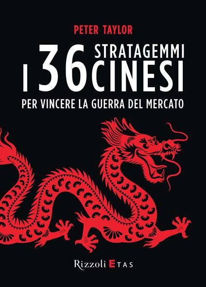 I 36 stratagemmi cinesi per vincere la guerra del mercato - Peter Taylor - ebook