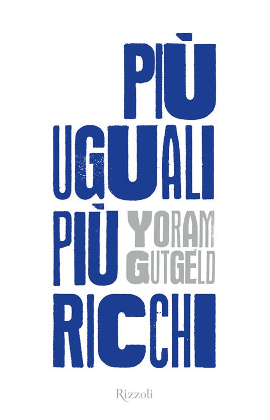 Più uguali, più ricchi - Yoram Gutgeld - ebook