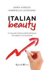 Italian Beauty. Il mercato italiano della bellezza tra sogno e innovazione