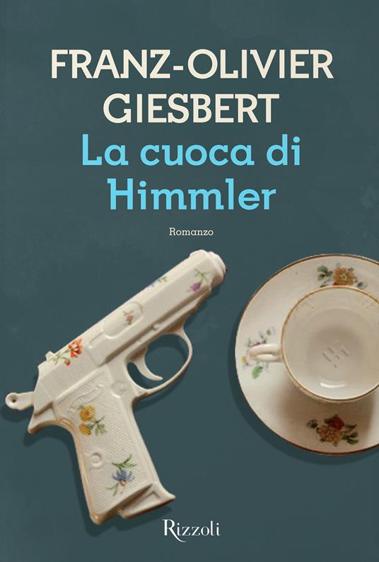 La cuoca di Himmler - Franz-Oliver Giesbert - ebook