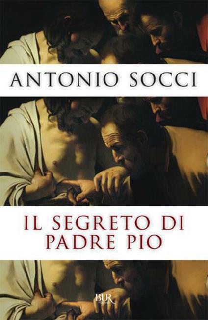 Il segreto di padre Pio - Antonio Socci - ebook