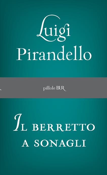 Il Berretto a sonagli - Luigi Pirandello - ebook