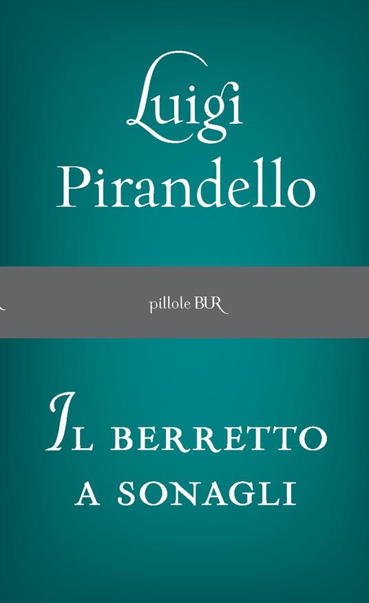 Il Berretto a sonagli - Luigi Pirandello - ebook