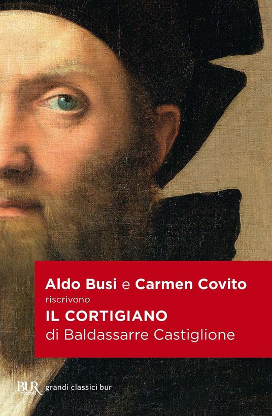 Il Cortigiano di Baldassarre Castiglione - Aldo Busi,Carmen Covito - ebook