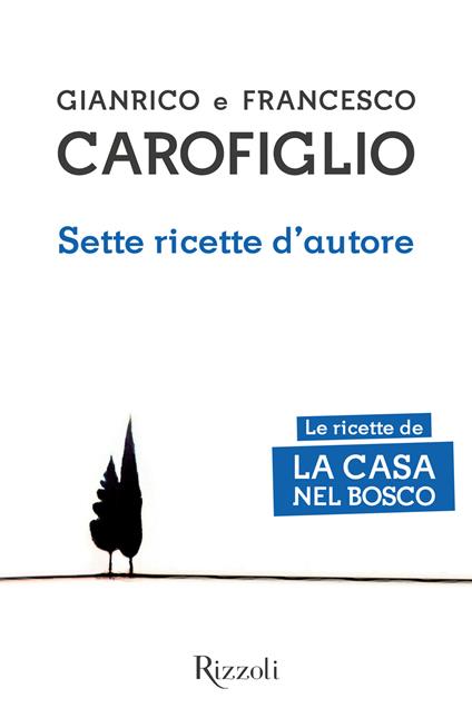 Sette ricette d'autore - Francesco Carofiglio,Gianrico Carofiglio - ebook