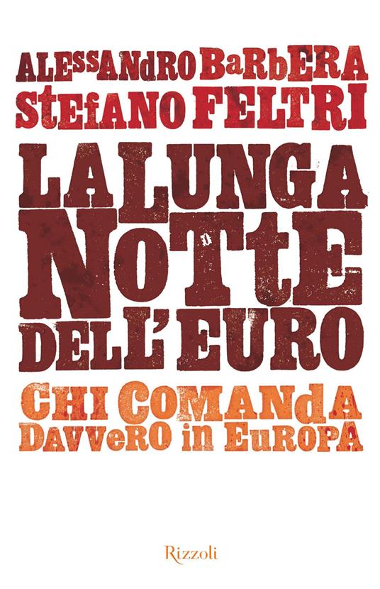 La lunga notte dell'euro - Alessandro Barbera,Stefano Feltri - ebook