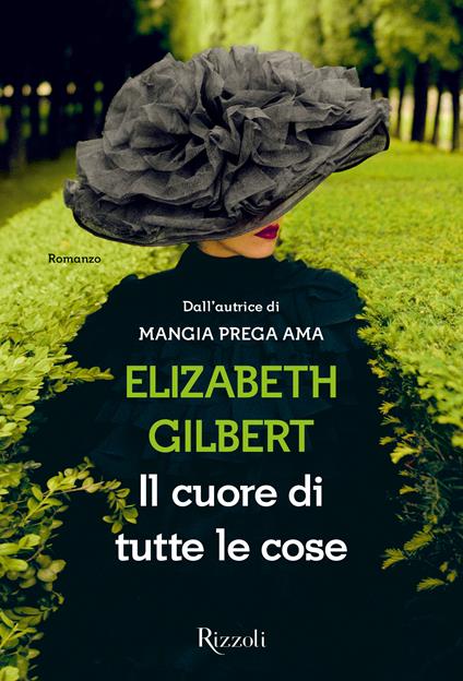 Il cuore di tutte le cose - Elizabeth Gilbert - ebook