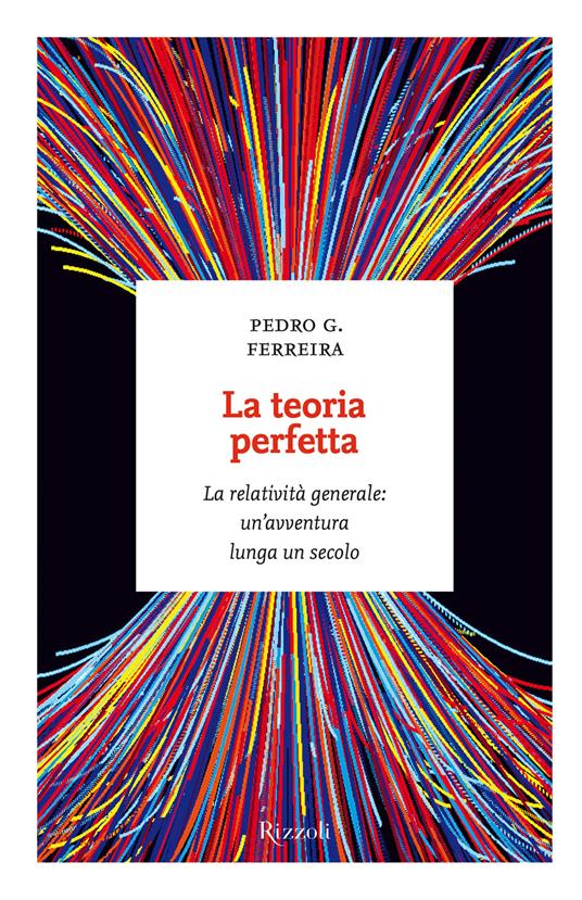 La teoria perfetta. La relatività generale: un'avventura lunga un secolo - Pedro G. Ferreira,Carlo Capararo,Andrea Zucchetti - ebook