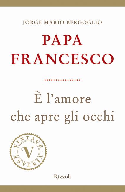 È l'amore che apre gli occhi (VINTAGE) - Papa Francesco - ebook