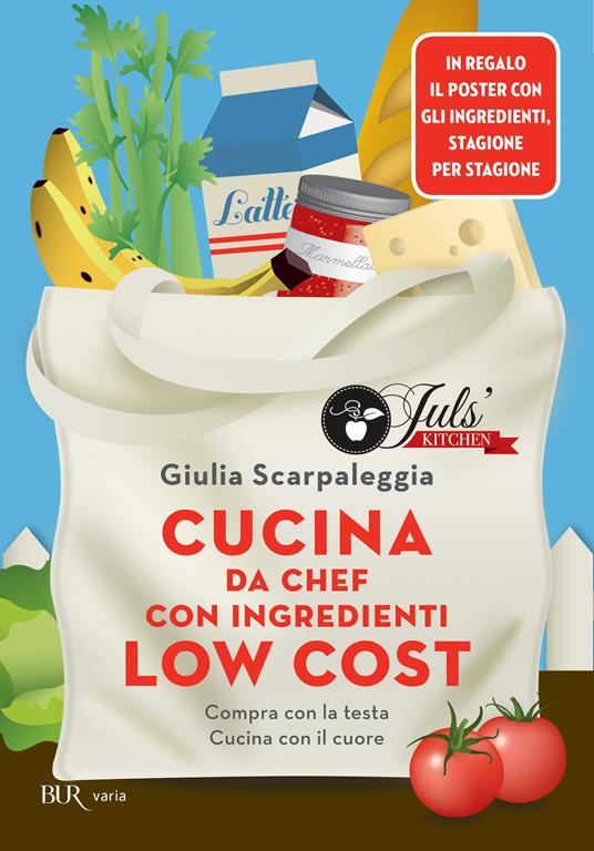 Cucina da chef con ingredienti low cost - Giulia Scarpaleggia - ebook